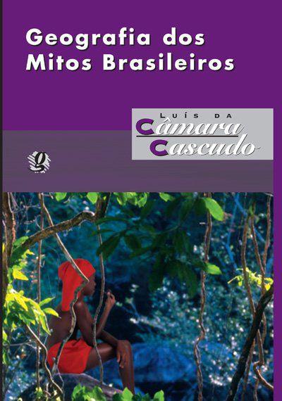 Livro - Geografia dos Mitos Brasileiros