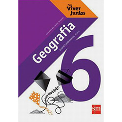 Livro - Geografia - Ensino Fundamental 6º Ano - Coleção para Viver Juntos