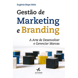 Livro - Gestão de Marketing e Branding: a Arte de Desenvolver e Gerenciar Marcas