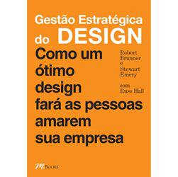 Tudo sobre 'Livro - Gestão Estratégica do Design - Como um Ótimo Design Fará as Pessoas Amarem Sua Empresa'
