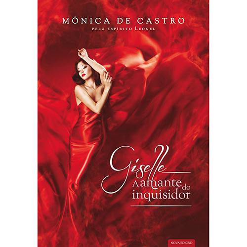 Tudo sobre 'Livro - Giselle: a Amante do Inquisidor'