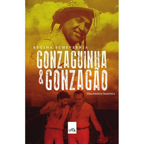 Tudo sobre 'Livro - Gonzaguinha e Gonzagão: uma História Brasileira'