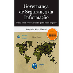 Livro - Governança de Segurança da Informação: Como Criar Oportunidades para o Seu Negócio