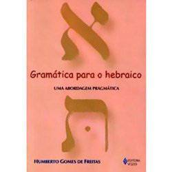 Tudo sobre 'Livro - Gramática para o Hebraico - uma Abordagem Pragmática'