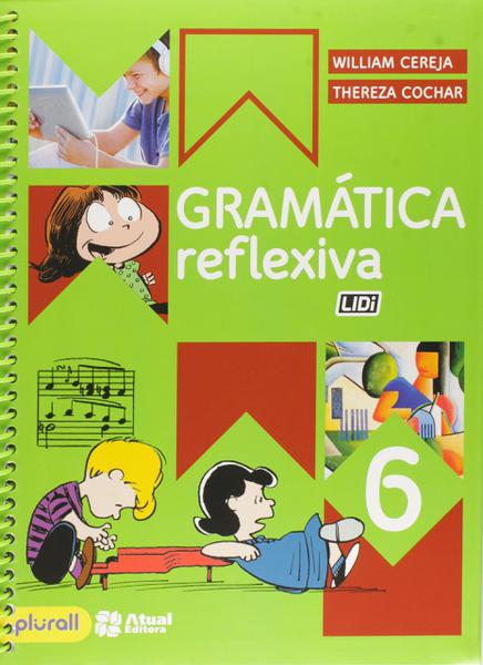 Livro - Gramática Reflexiva - 6º Ano