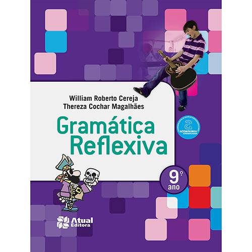 Livro - Gramática Reflexiva - 9º Ano