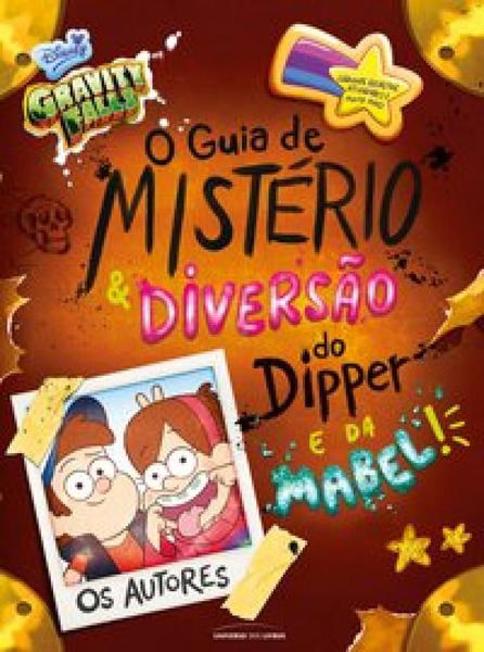 Livro - Gravity Falls: o Guia de Mistério e Diversão do Dipper e da Mabel!
