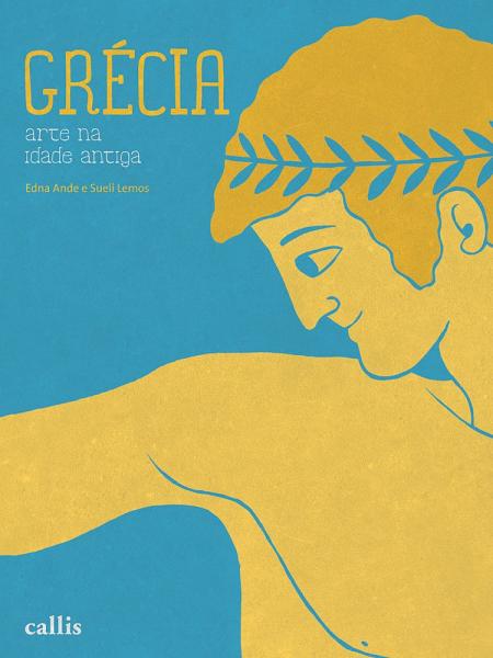 Grecia - Arte na Idade Antiga - Callis Editora