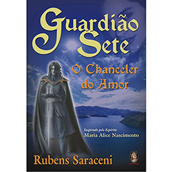 Livro - Guardião Sete - o Chanceler do Amor
