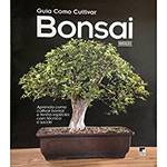 Tudo sobre 'Livro - Guia Como Cultivar Bonsai'
