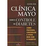 Tudo sobre 'Livro - Guia da Clinica Mayo Sobre o Controle do Diabetes'