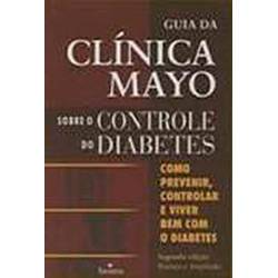 Livro - Guia da Clinica Mayo Sobre o Controle do Diabetes