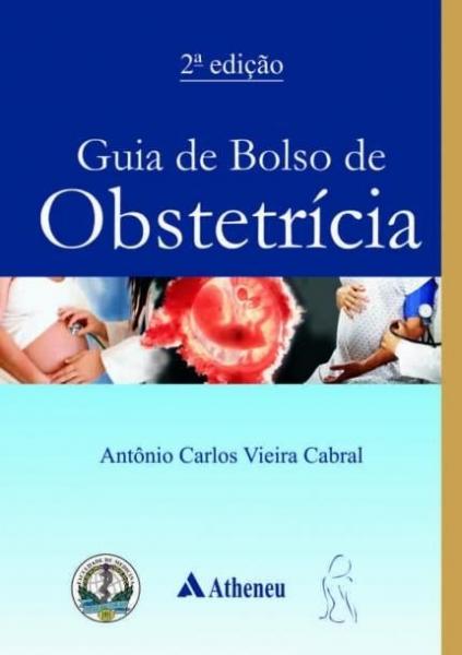 Livro - Guia de Bolso de Obstetrícia - Cabral - Atheneu