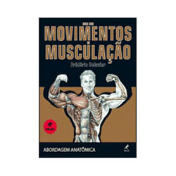 Livro - Guia dos Movimentos de Musculação - Abordagem Anatômica
