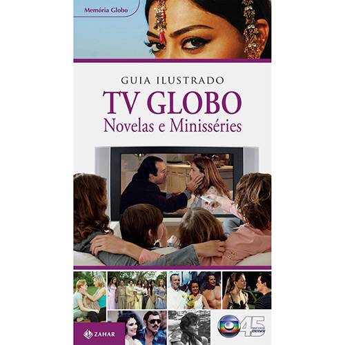 Livro - Guia Ilustrado TV Globo : Novelas e Minisséries Memória Globo