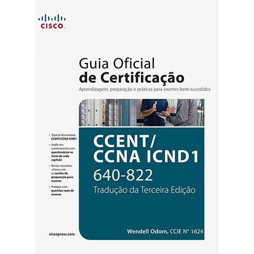 Tudo sobre 'Livro - Guia Oficial de Certificação: Ccent/Ccna Icnd 1 640-822'