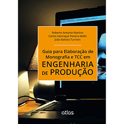 Tudo sobre 'Livro - Guia para Elaboração de Monografia e TCC em Engenharia de Produção'