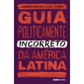 Livro - Guia politicamente incorreto da América Latina
