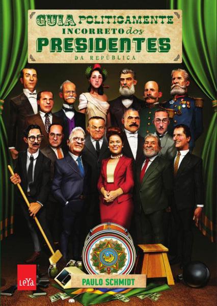 Livro - Guia Politicamente Incorreto dos Presidentes da República