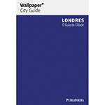 Livro - Guia Wallpaper Londres - o Guia da Cidade
