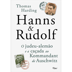 Livro - Hanns & Rudolf: o Judeu-Alemão e a Caçada ao Kommandant de Auschwitz