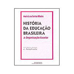 Livro - Historia da Educacao Brasileira a Organizacao Esco