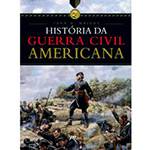 Tudo sobre 'Livro - História da Guerra Civil Americana'