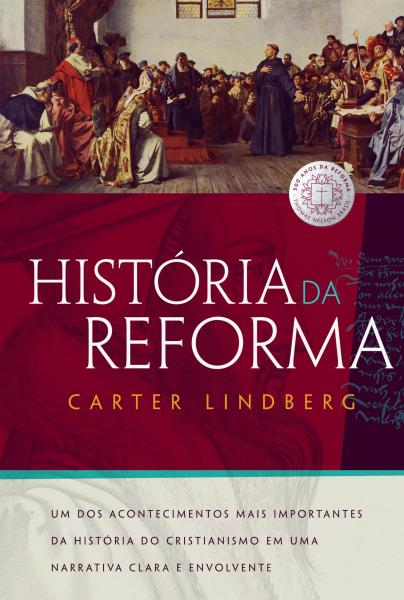 Historia da Reforma - Thomas Nelson Brasil