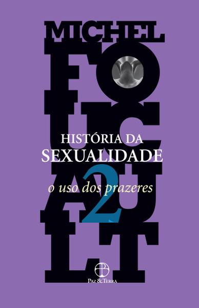 Livro - História da Sexualidade: o Uso dos Prazeres (Vol. 2)