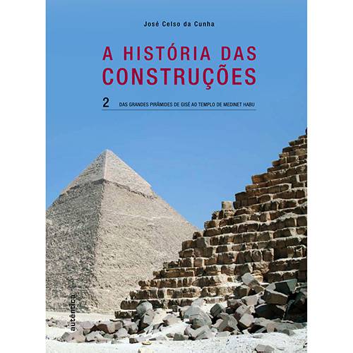Tudo sobre 'Livro - História das Construções, a - das Grandes Pirâmides de Gisé ao Templo de Medinet Habu - Vol. 2'