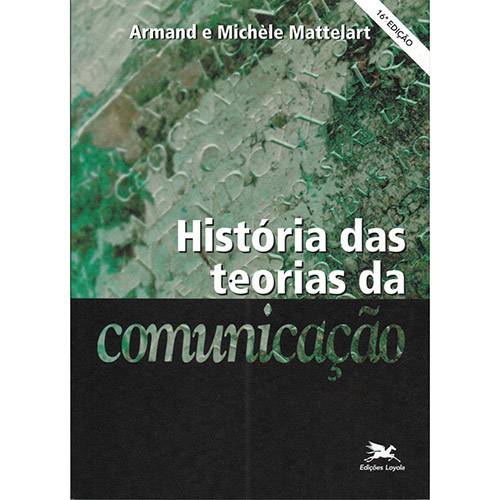 Tudo sobre 'Livro - Historia das Teorias da Comunicaçao'