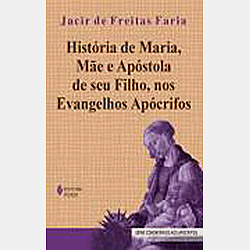 Livro - História de Maria, Mãe e Apóstola de Seu Filho