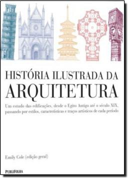 Livro - Historia Ilustrada da Arquitetura - Puf - Publifolha