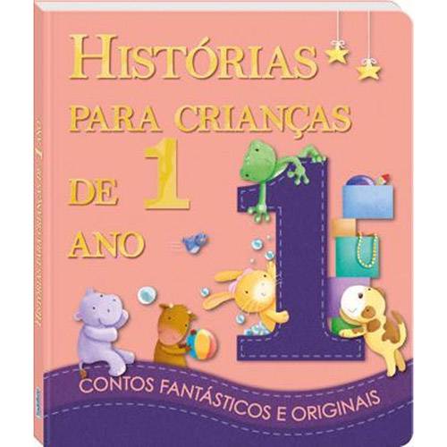 Tudo sobre 'Livro - Histórias para Crianças de 1 Ano: Contos Fantásticos e Originais'