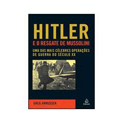 Livro - Hitler e o Resgate de Mussolini