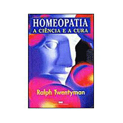 Livro - Homeopatia a Ciência e a Cura