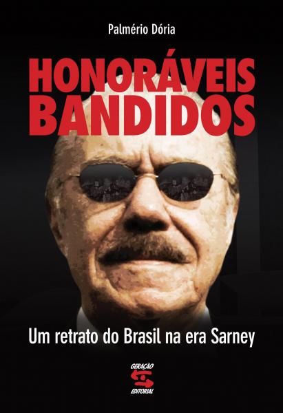 Livro - Honoráveis Bandidos - um Retrato do Brasil na Era de Sarney