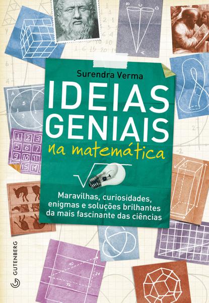 Livro - Ideias Geniais na Matemática - Maravilhas, Curiosidade, Enigmas e Soluções Brilhantes da Mais Fascinante das Ciências