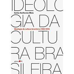 Livro - Ideologia da Cultura Brasileira (1933-1974)