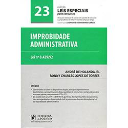 Livro - Improbidade Administrativa - Coleção Leis Especiais para Concursos - Vol. 23