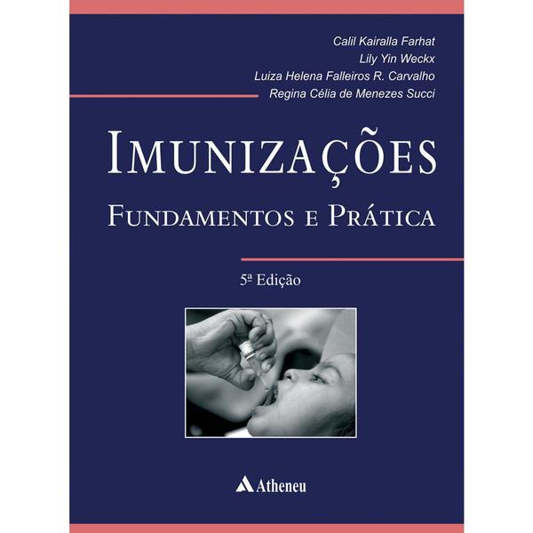 Livro - Imunizações: Fundamentos e Práticas - Editora Atheneu