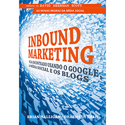Tudo sobre 'Livro - Inbound Marketing: Seja Encontrado Usando Google, a Mídia Social'