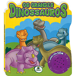 Livro - Incríveis Dinossauros: os Grandes Dinossauros - Livro com Som