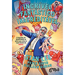 Livro - Incrível, Fantástico, Inacreditável: a Biografia em Quadrinhos do Gênio que Criou os Super-heróis da Marvel - Stan Lee
