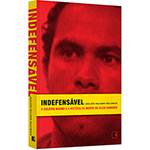 Tudo sobre 'Livro - Indefensável'