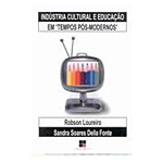 Livro - Industria Cultural e Educaçao
