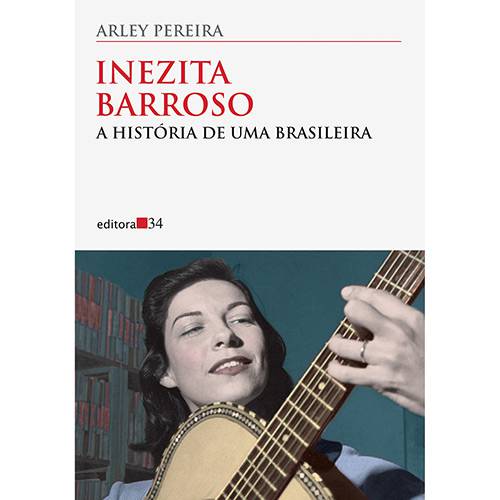 Tudo sobre 'Livro - Inezita Barroso: a História de uma Brasileira'