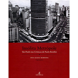 Livro - Insólita Metrópole: São Paulo Nas Crônicas de Paulo Bomfim