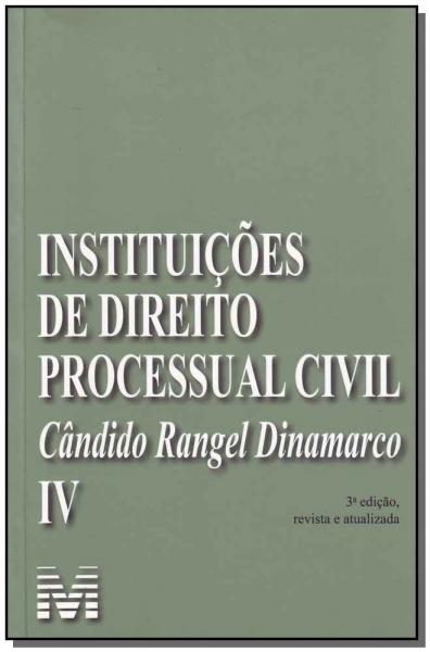 Instituições de Direito Processual Civil - Vol.4 - Malheiros Editores