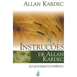 Livro - Instruções de Allan Kardec ao Movimento Espírita